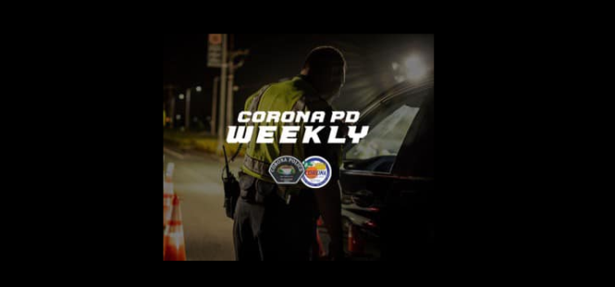 Corona PD Weekly Crime Update: July 17th to July 24th