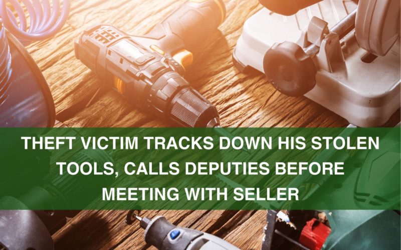 Report: Theft Victim Tracks Down Stolen Tools, Calls Deputies Before Meeting Seller