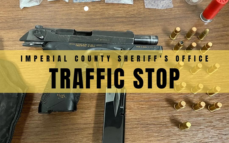 Imperial County Sheriff’s Office Arrests Driver for Felony Firearms Possession and Drug Charges