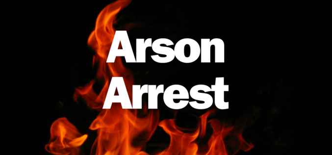 HLU Unit Makes Arson Arrests After Reports of “Illegal Encampments”