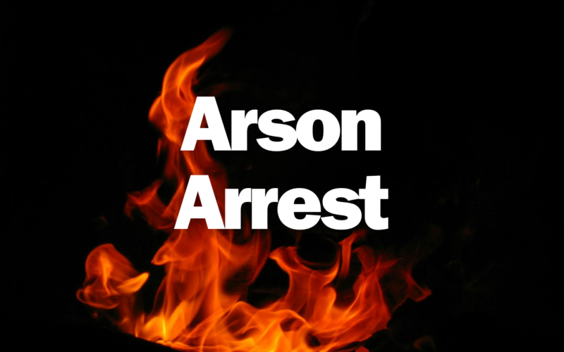 HLU Unit Makes Arson Arrests After Reports of “Illegal Encampments”