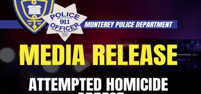 Monterey Police Arrest Suspect in Attempted Homicide and Domestic Violence Case